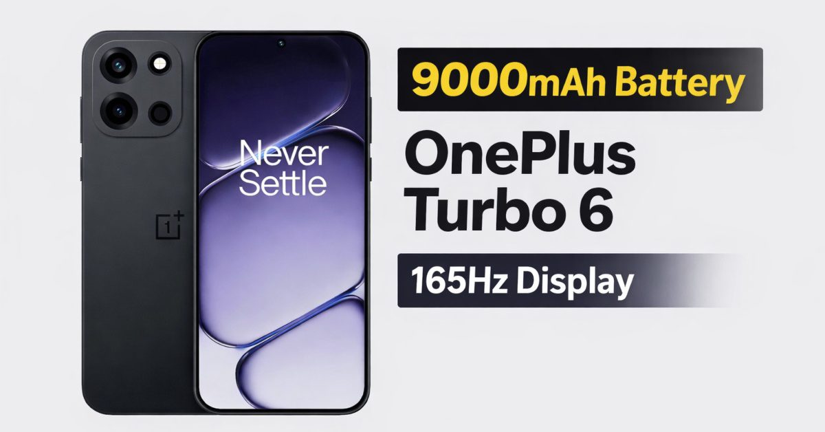 OnePlus Turbo 6 की 9000mAh बैटरी और 165Hz स्क्रीन से मचेगा धमाका, भारत में Nord 6 के नाम से एंट्री?